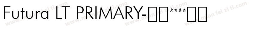 Futura LT PRIMARY字体转换